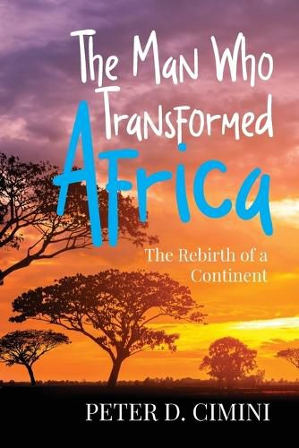 Cover image for The Man Who Transformed Africa