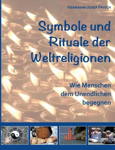 Cover image for Symbole und Rituale der Weltreligionen: Wie Menschen dem Unendlichen begegnen