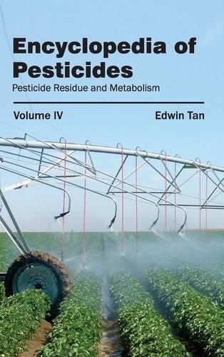 Cover image for Encyclopedia of Pesticides: Volume IV (Pesticide Residue and Metabolism)