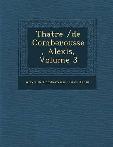 Th Atre /de Comberousse, Alexis, Volume 3