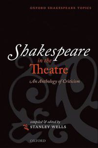 Cover image for Shakespeare in the Theatre: An Anthology of Criticism