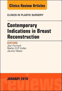 Cover image for Contemporary Indications in Breast Reconstruction, An Issue of Clinics in Plastic Surgery