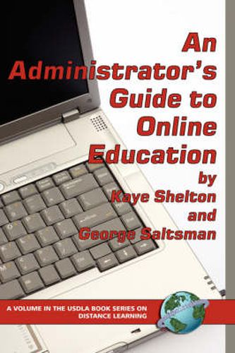 Cover image for An Administrator'S Guide To Online Education (Hc) (Usdla Book Series On Distance Learning)