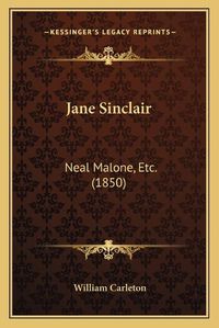 Cover image for Jane Sinclair: Neal Malone, Etc. (1850)