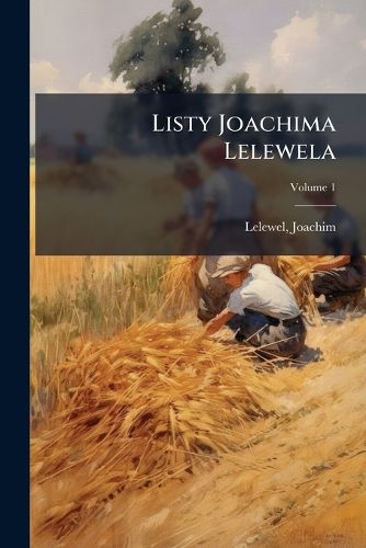 Cover image for Listy Joachima Lelewela Volume 1