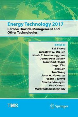 Energy Technology 2017: Carbon Dioxide Management and Other Technologies