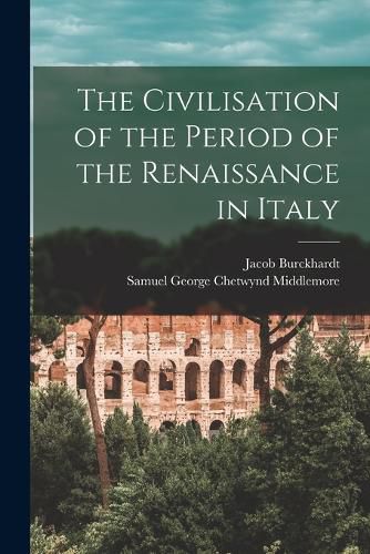 Cover image for The Civilisation of the Period of the Renaissance in Italy