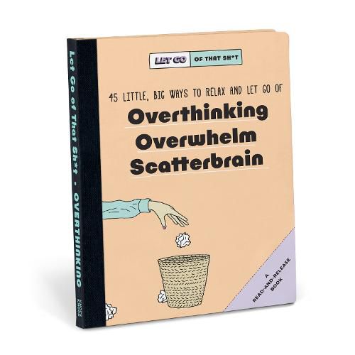 Cover image for Knock Knock Let Go of That Sh*t: 45 Little, Big Ways to Relax and Let Go Of Overthinking, Overwhelm, Scatterbrain