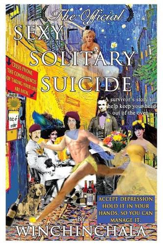 Cover image for The Official Sexy Solitary Suicide: A Survivor's Story to Help Keep Your Head Out of the Oven.