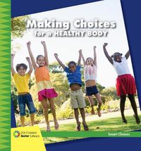 Cover image for Making Choices for a Healthy Body