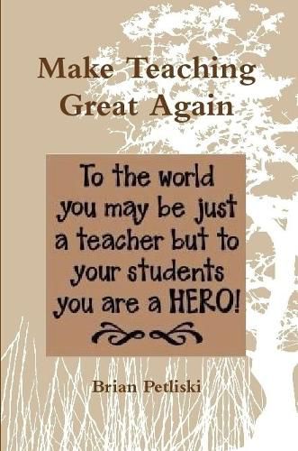 Cover image for Make Teaching Great Again