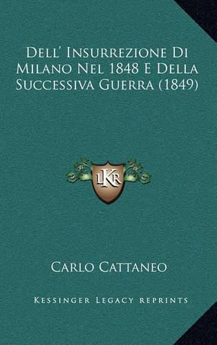 Dell' Insurrezione Di Milano Nel 1848 E Della Successiva Guerra (1849)