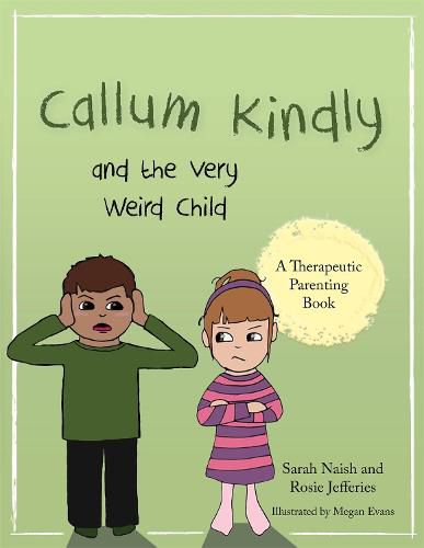 Cover image for Callum Kindly and the Very Weird Child: A story about sharing your home with a new child