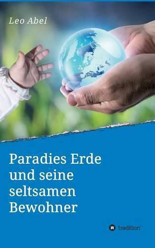 Cover image for Paradies Erde und seine seltsamen Bewohner