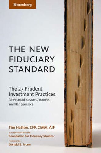 Cover image for The New Fiduciary Standard: The 27 Prudent Investment Practices for Financial Advisers, Trustees, and Plan Sponsors