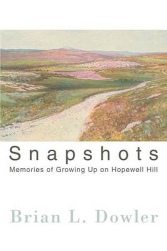 Cover image for Snapshots: Memories of Growing Up on Hopewell Hill