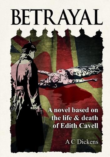 Cover image for Betrayal: A Novel Based on the Life of Edith Cavel