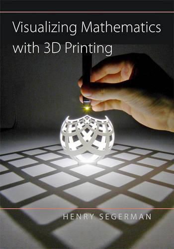 Cover image for Visualizing Mathematics with 3D Printing