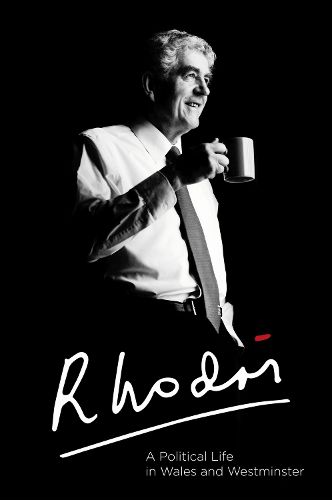 Cover image for Rhodri: A Political Life in Wales and Westminster