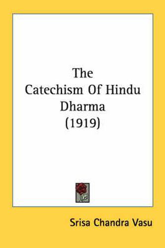 The Catechism of Hindu Dharma (1919)