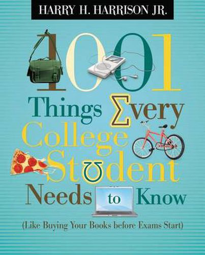 Cover image for 1001 Things Every College Student Needs to Know: (Like Buying Your Books Before Exams Start)