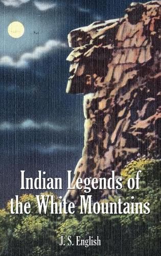 Indian Legends of the White Mountains