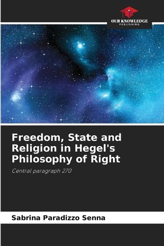 Cover image for Freedom, State and Religion in Hegel's Philosophy of Right