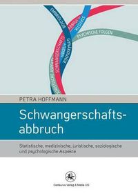 Cover image for Schwangerschaftsabbruch: Statistische, medizinische, juristische, soziologische und psychologische Aspekte