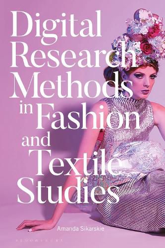 Cover image for Digital Research Methods in Fashion and Textile Studies