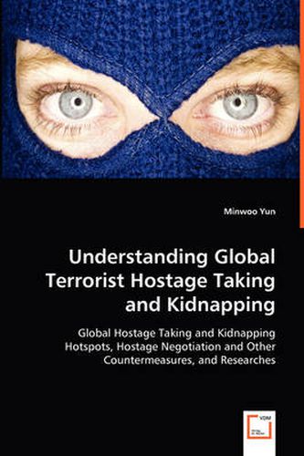 Cover image for Understanding Global Terrorist Hostage Taking and Kidnapping