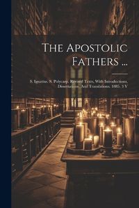 Cover image for The Apostolic Fathers ...