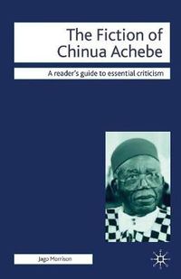 Cover image for The Fiction of Chinua Achebe