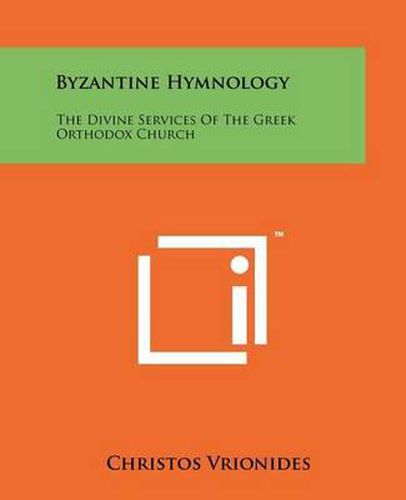 Cover image for Byzantine Hymnology: The Divine Services of the Greek Orthodox Church