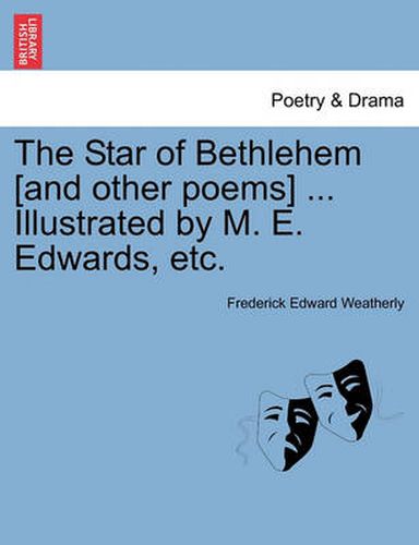 Cover image for The Star of Bethlehem [and Other Poems] ... Illustrated by M. E. Edwards, Etc.