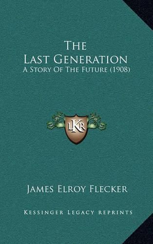 The Last Generation: A Story of the Future (1908)