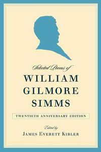 Cover image for Selected Poems of William Gilmore Simms, 20th Anniversary Edition