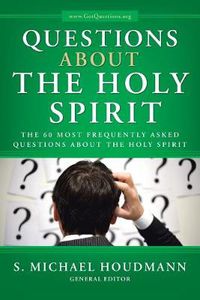 Cover image for Questions about the Holy Spirit: The 60 Most Frequently Asked Questions about the Holy Spirit