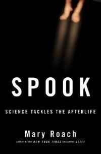 Cover image for Spook: Science Tackles the Afterlife