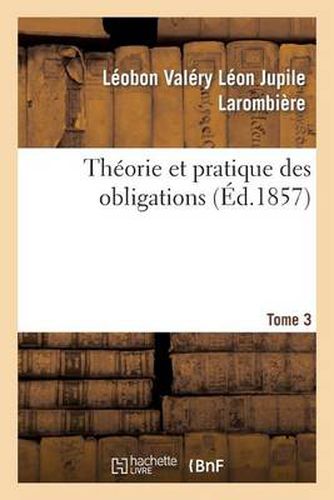 Theorie Et Pratique Des Obligations Tome 3