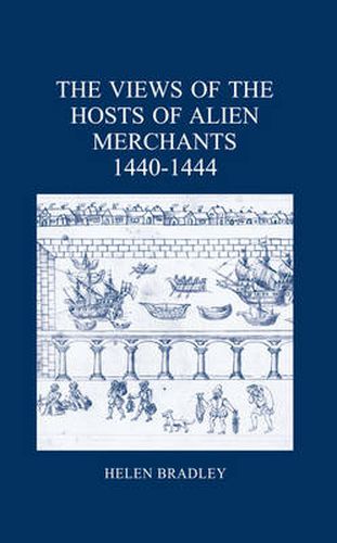 Cover image for The Views of the Hosts of Alien Merchants, 1440-1444