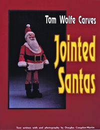 Cover image for Tom Wolfe Carves Jointed Santas