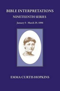 Cover image for Bible Interpretation Nineteenth Series January 5 - March 29, 1896