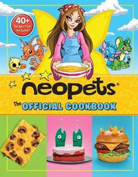 Cover image for Neopets: The Official Cookbook: 40 Recipes from the Game!