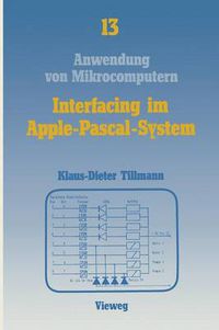 Cover image for Interfacing Im Apple-Pascal-System: Schnittstellen Mit Dem Via 6522