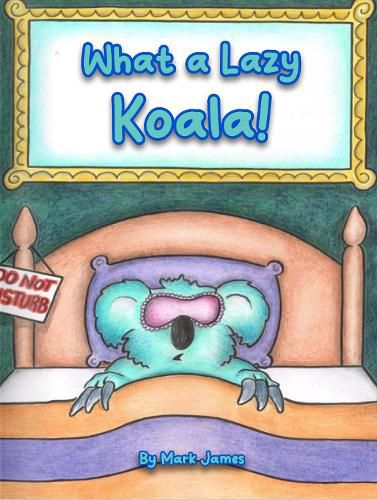 Cover image for What a lazy koala!