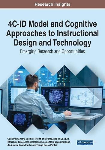 4C-ID Model and Cognitive Approaches to Instructional Design and Technology: Emerging Research and Opportunities