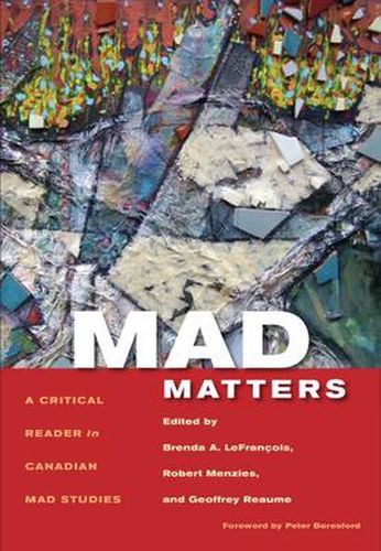 Cover image for Mad Matters: A Critical Reader in Canadian Mad Studies