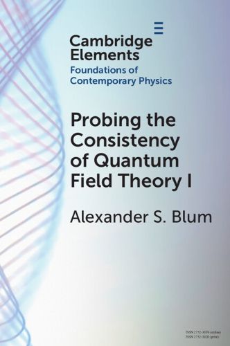 Cover image for Probing the Consistency of Quantum Field Theory I