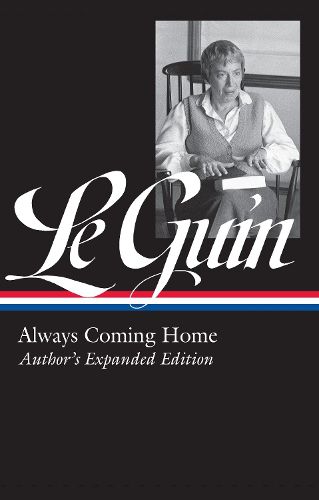 Cover image for Ursula K. Le Guin: Always Coming Home (LOA #315): Author's Expanded Edition