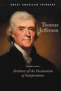 Cover image for Thomas Jefferson: Architect of the Declaration of Independence